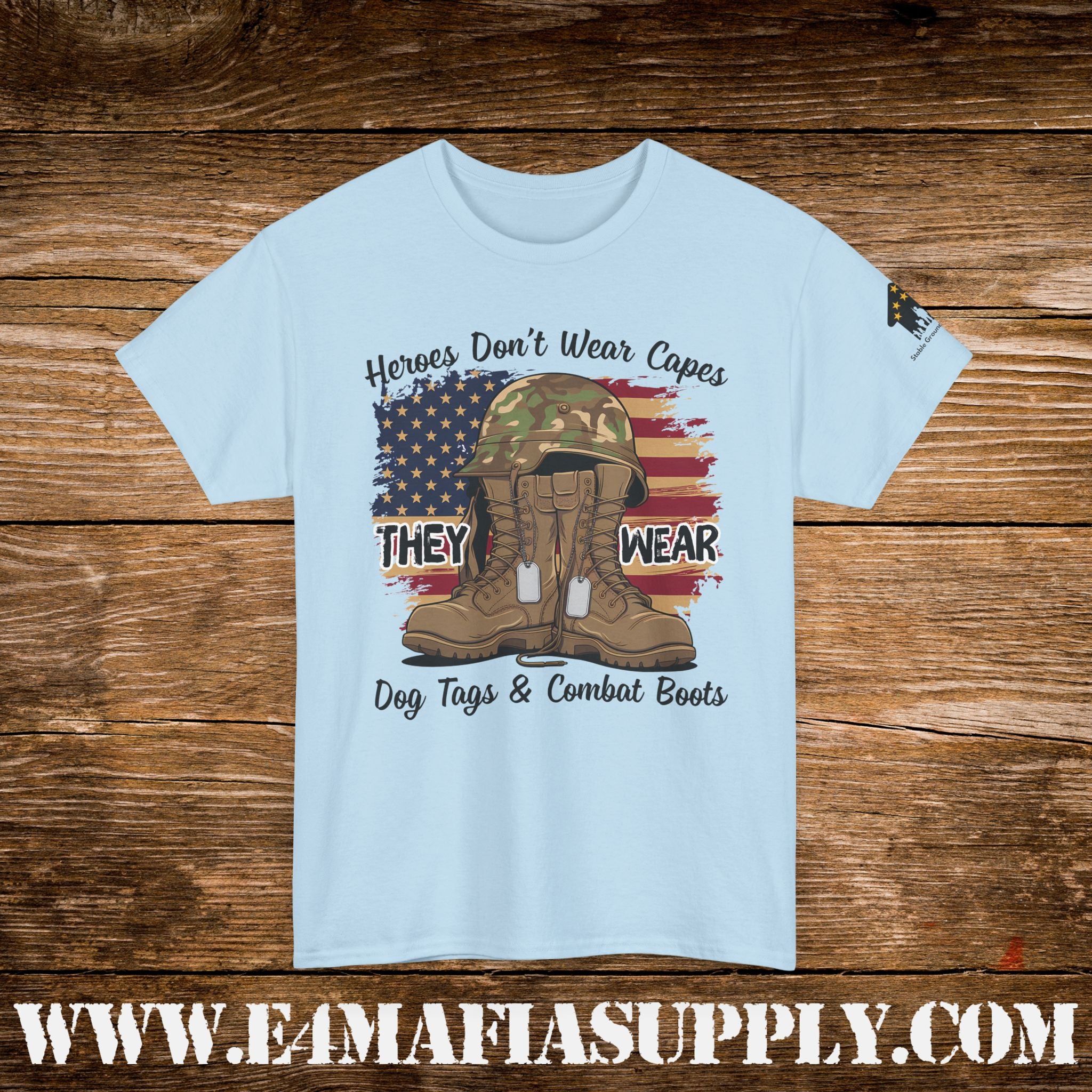 “Heroes Don’t Wear Capes – They Wear Dog Tags & Combat Boots” – American Flag Military T-Shirt