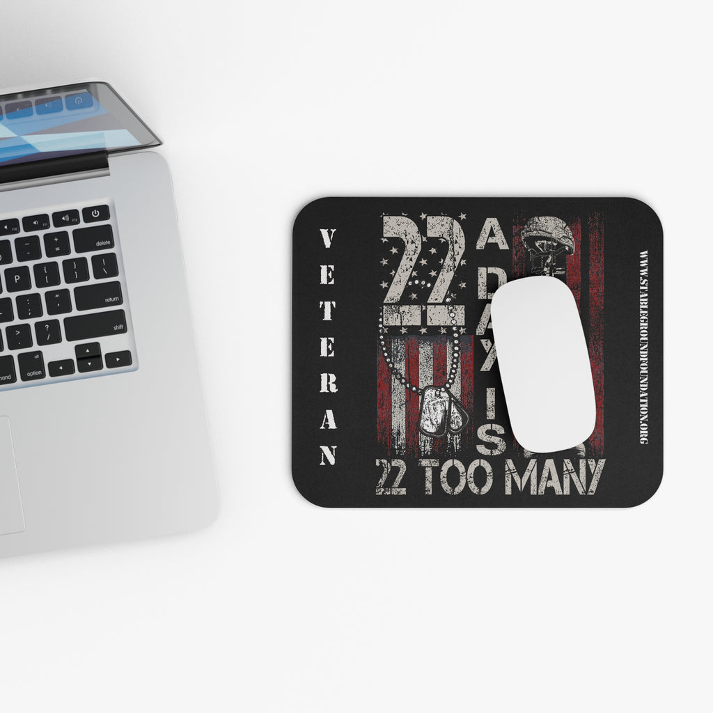 22 A Day Is 22 Too Many – Veteran Suicide Awareness Mouse Pad