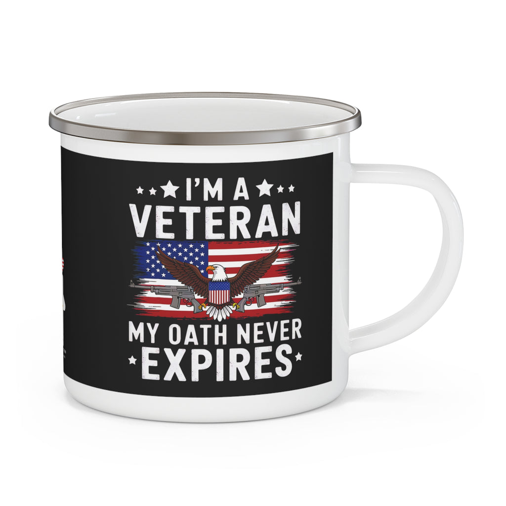 I’m a Veteran My Oath Never Expires Enamel Mug – Patriotic Military Coffee Cup