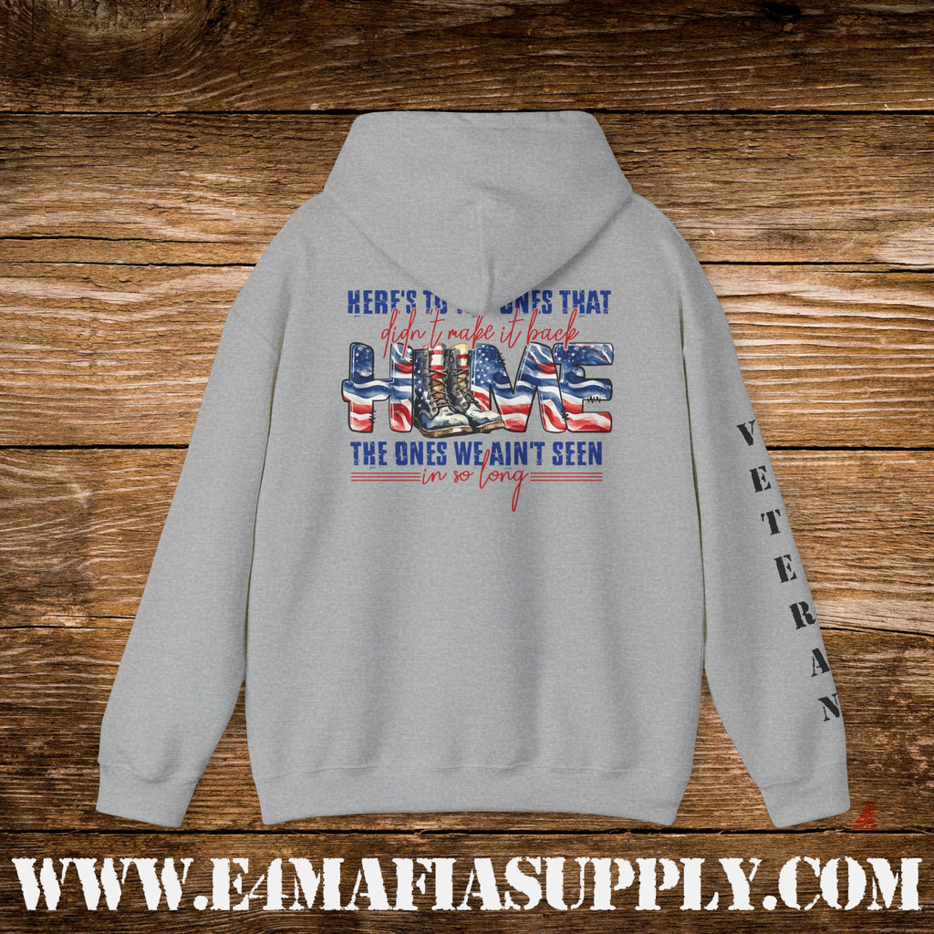 “Here’s to the Ones That Didn’t Make It Home” Patriotic Veteran Memorial Hoodie