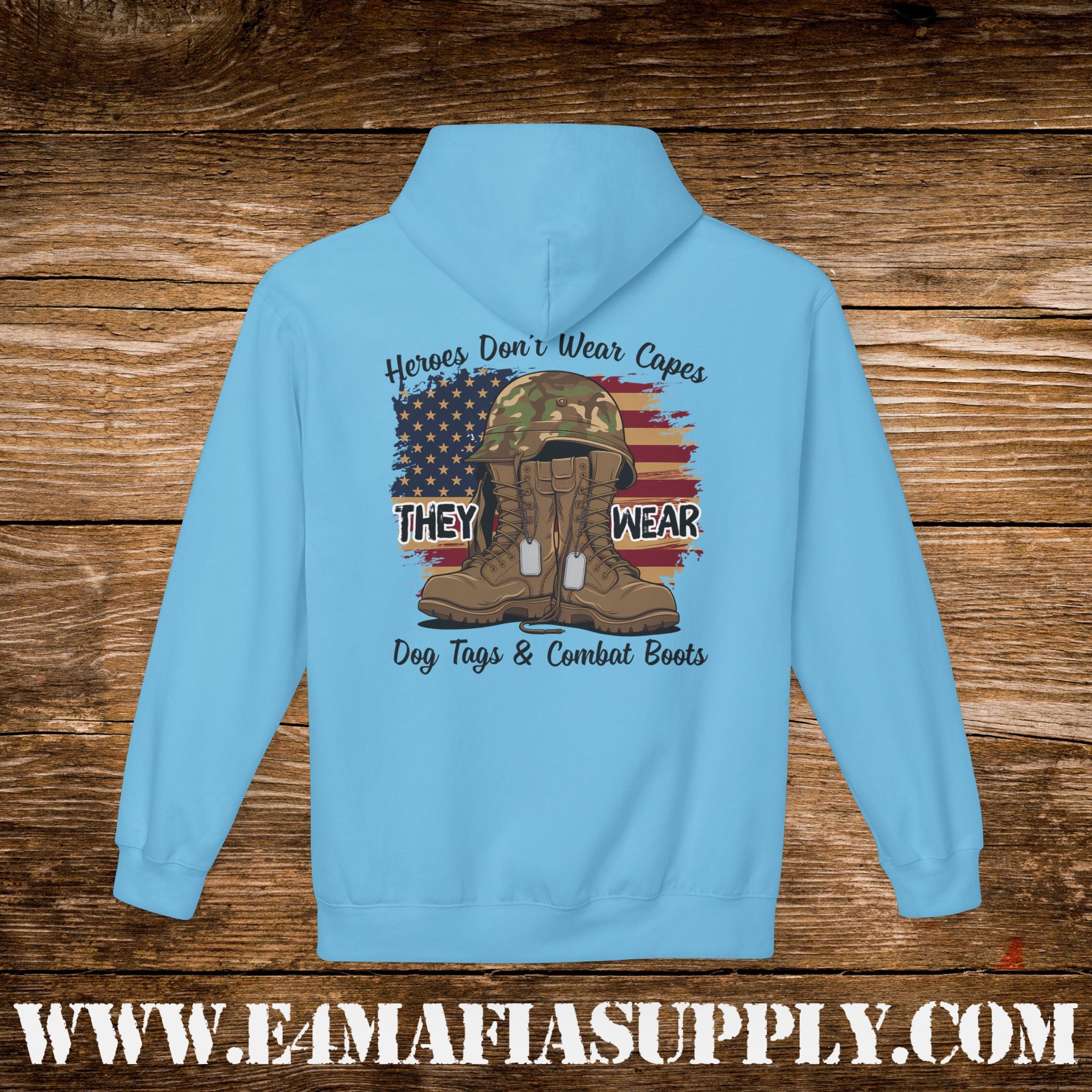 Copy of “Heroes Don’t Wear Capes – They Wear Dog Tags & Combat Boots” Patriotic Military Hoodie