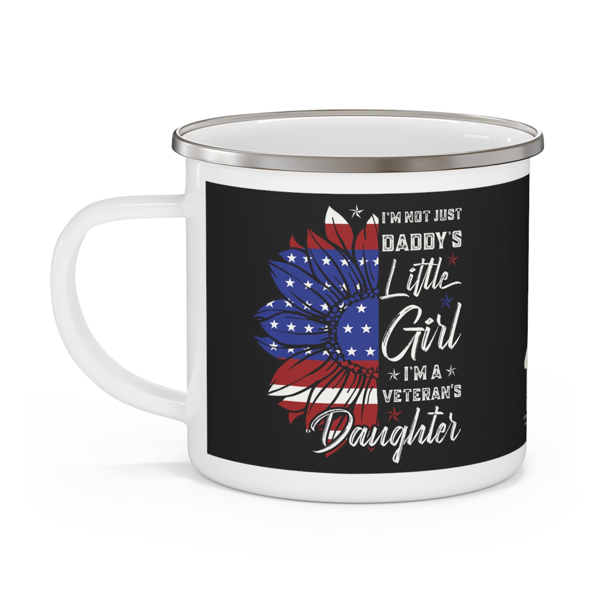 I’m Not Just Daddy’s Little Girl, I’m a Veteran’s Daughter Enamel Mug – Patriotic Coffee Cup