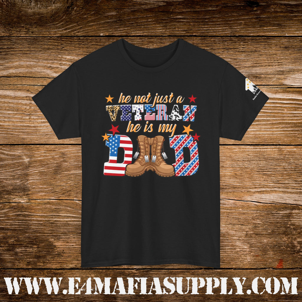 “He Was Not Just a Veteran – He Is My Dad” – Patriotic Military Family T-Shirt