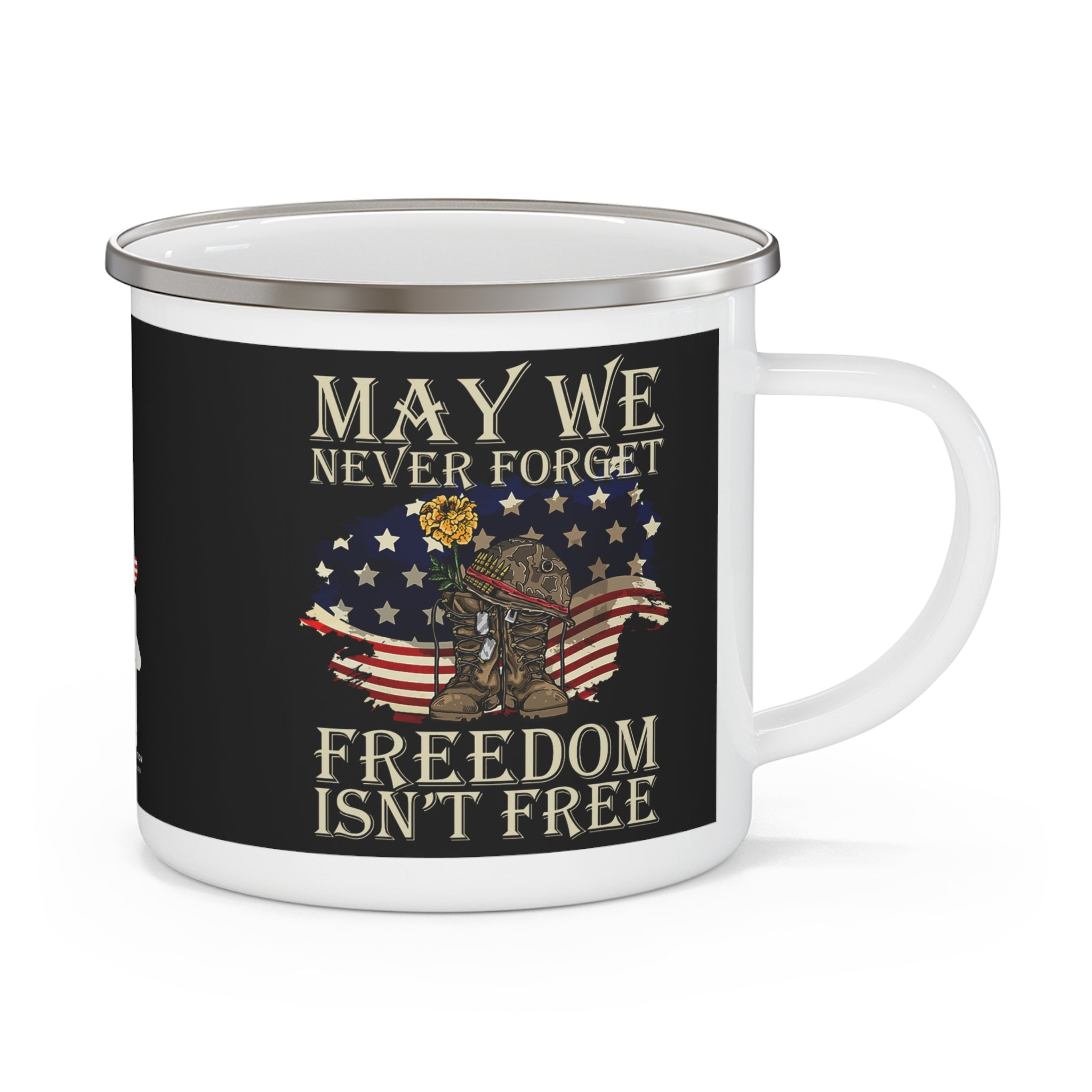 Freedom Isn’t Free Enamel Mug – May We Never Forget Patriotic Veteran Coffee Cup