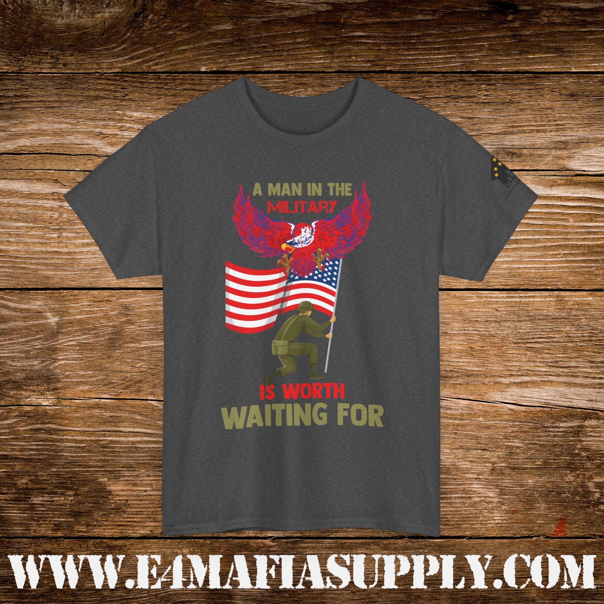 “A Man in the Military Is Worth Waiting For” – Patriotic Love & Service T-Shirt