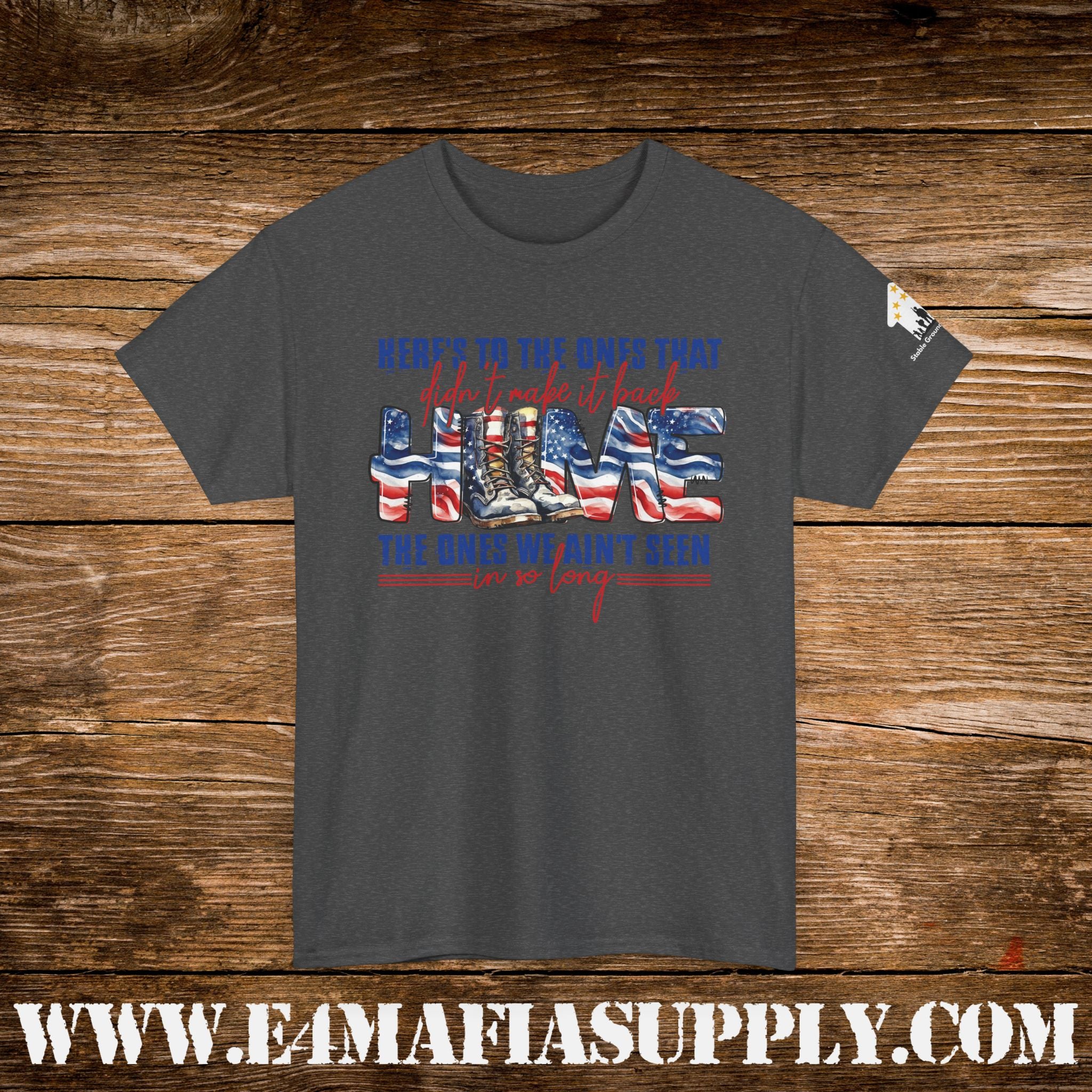 “Here’s to the Ones That Didn’t Make It Home” – Patriotic Memorial Veteran T-Shirt