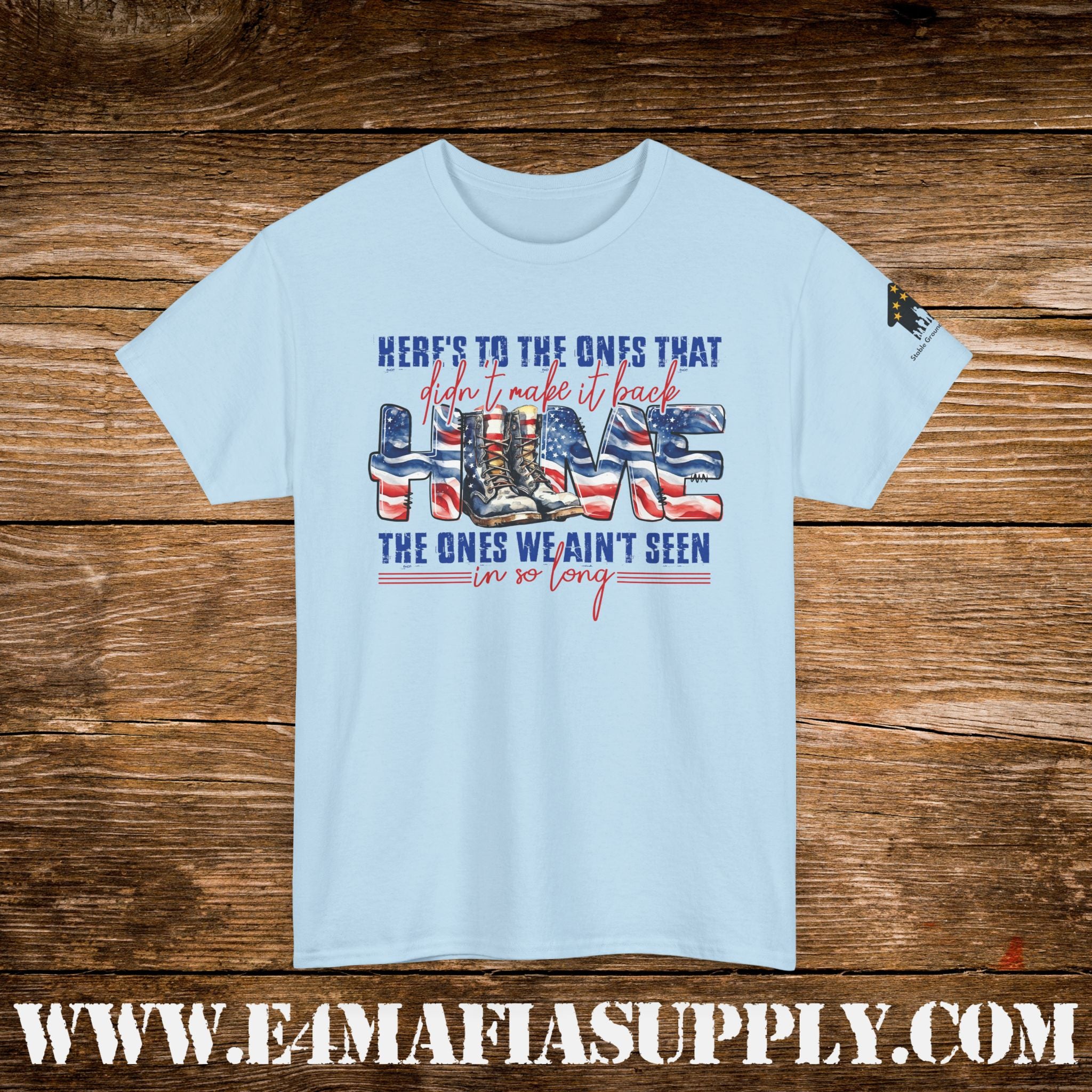 “Here’s to the Ones That Didn’t Make It Home” – Patriotic Memorial Veteran T-Shirt