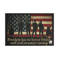 Freedom Has No Better Friend Flag – Patriotic Military Tribute Flag