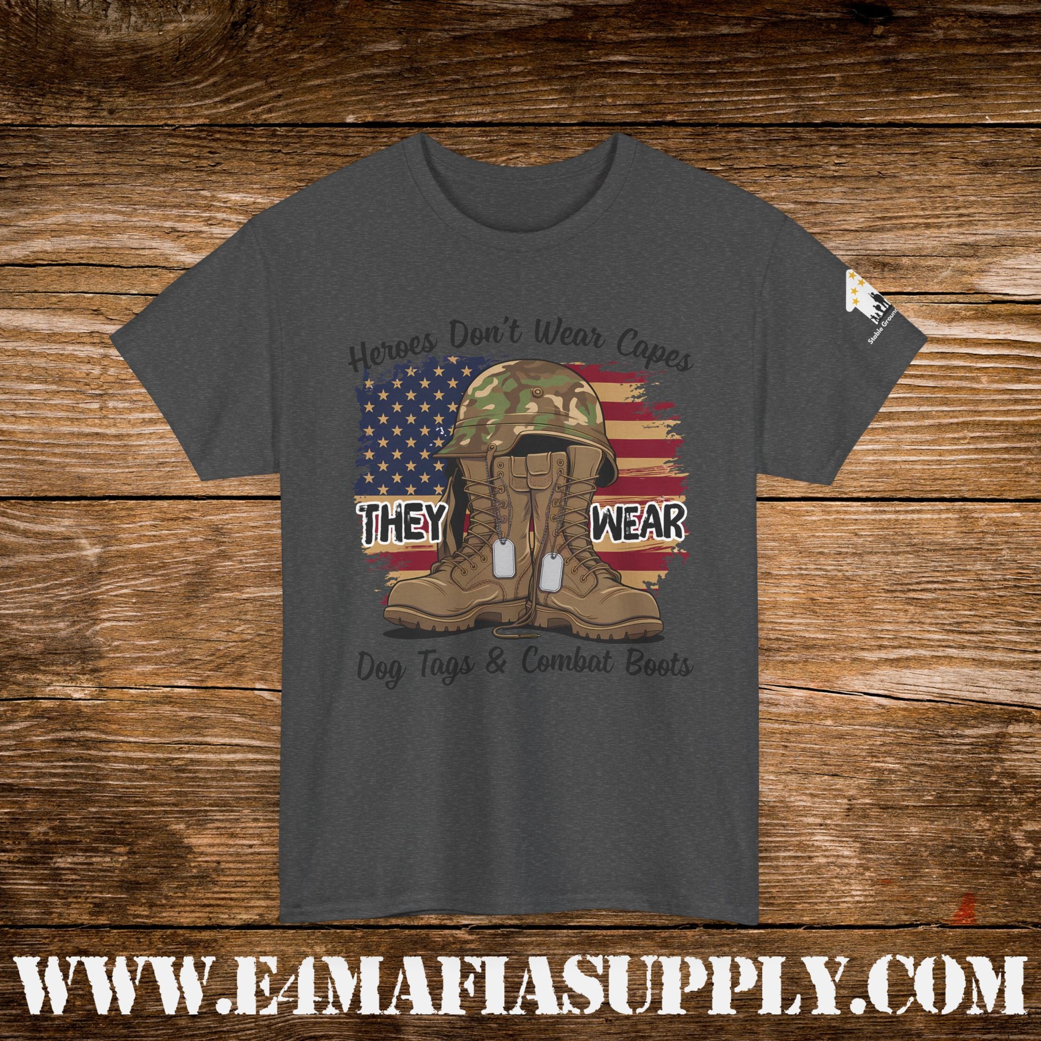 “Heroes Don’t Wear Capes – They Wear Dog Tags & Combat Boots” – American Flag Military T-Shirt