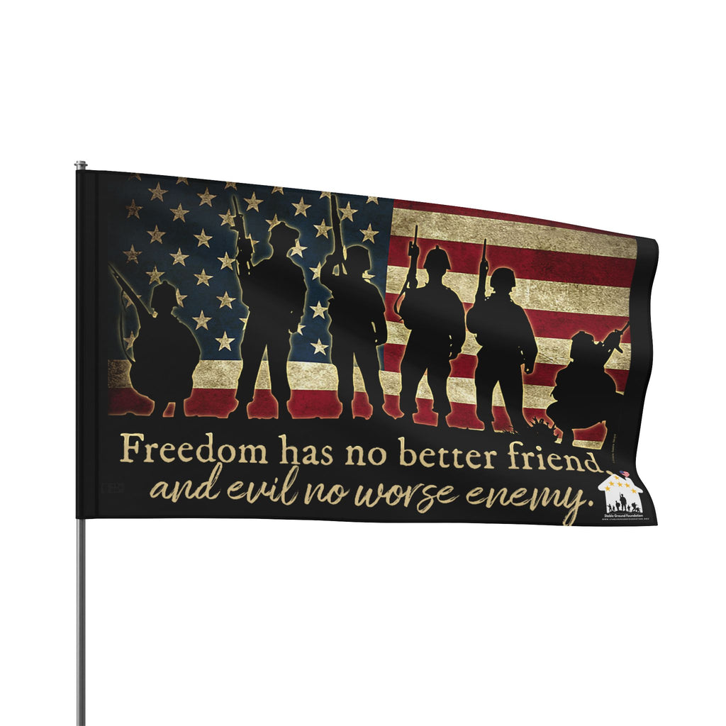 Freedom Has No Better Friend Flag – Patriotic Military Tribute Flag
