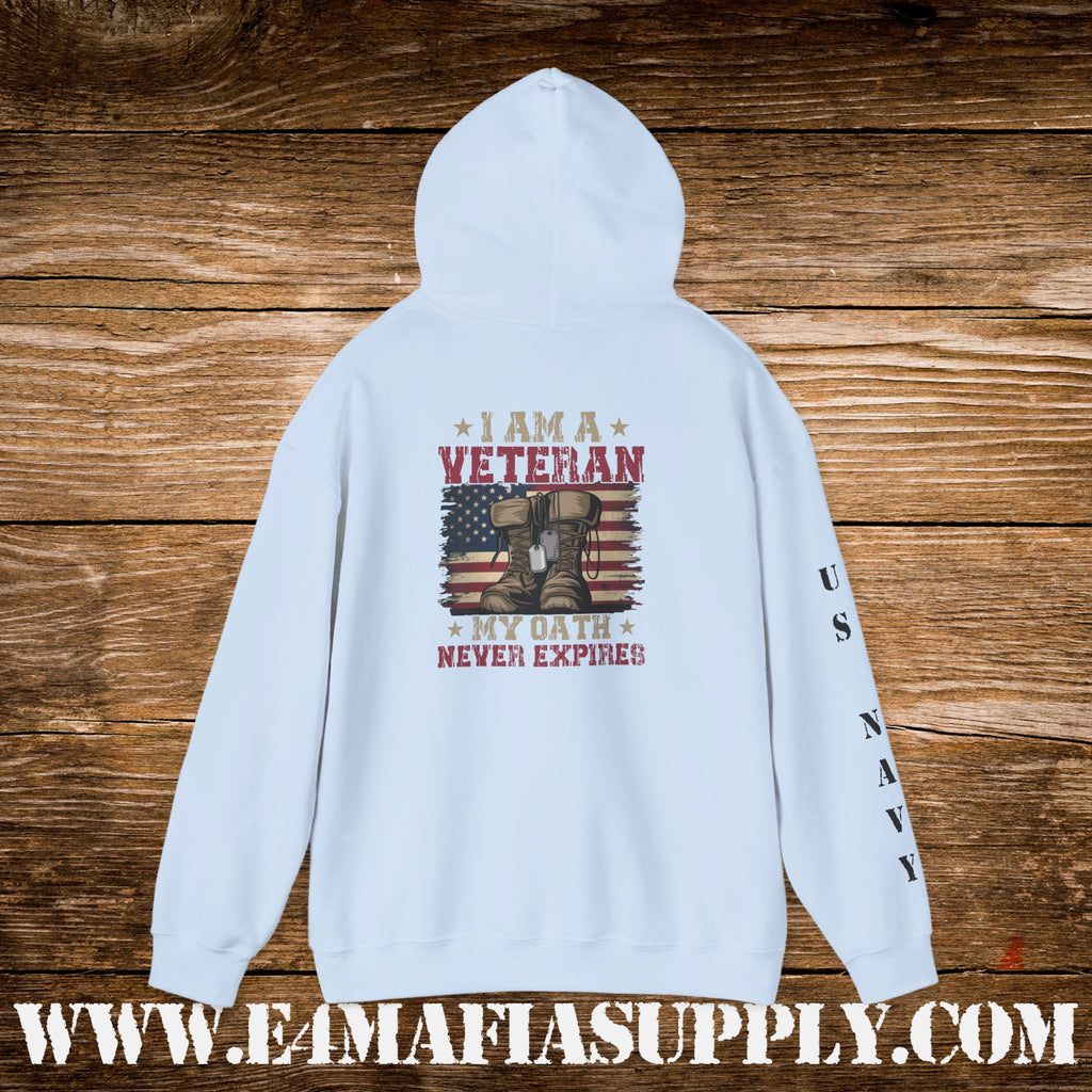 I Am a Veteran – My Oath Never Expires – US Navy Hoodie