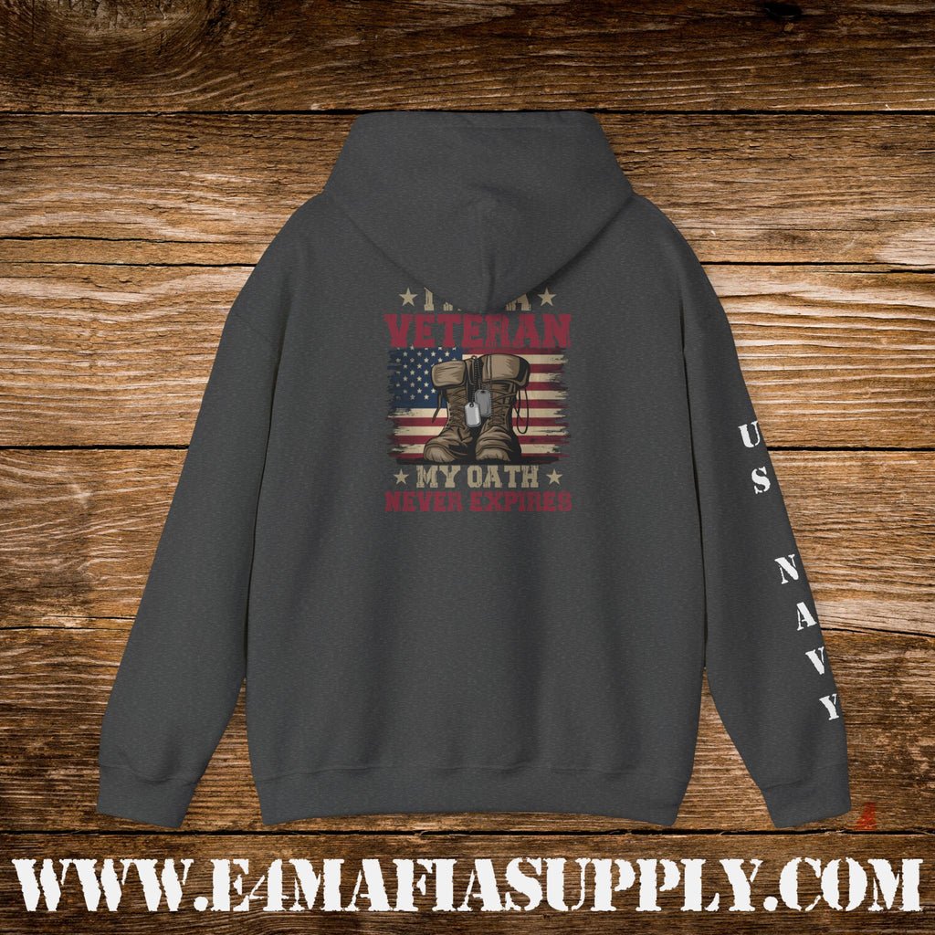 I Am a Veteran – My Oath Never Expires – US Navy Hoodie