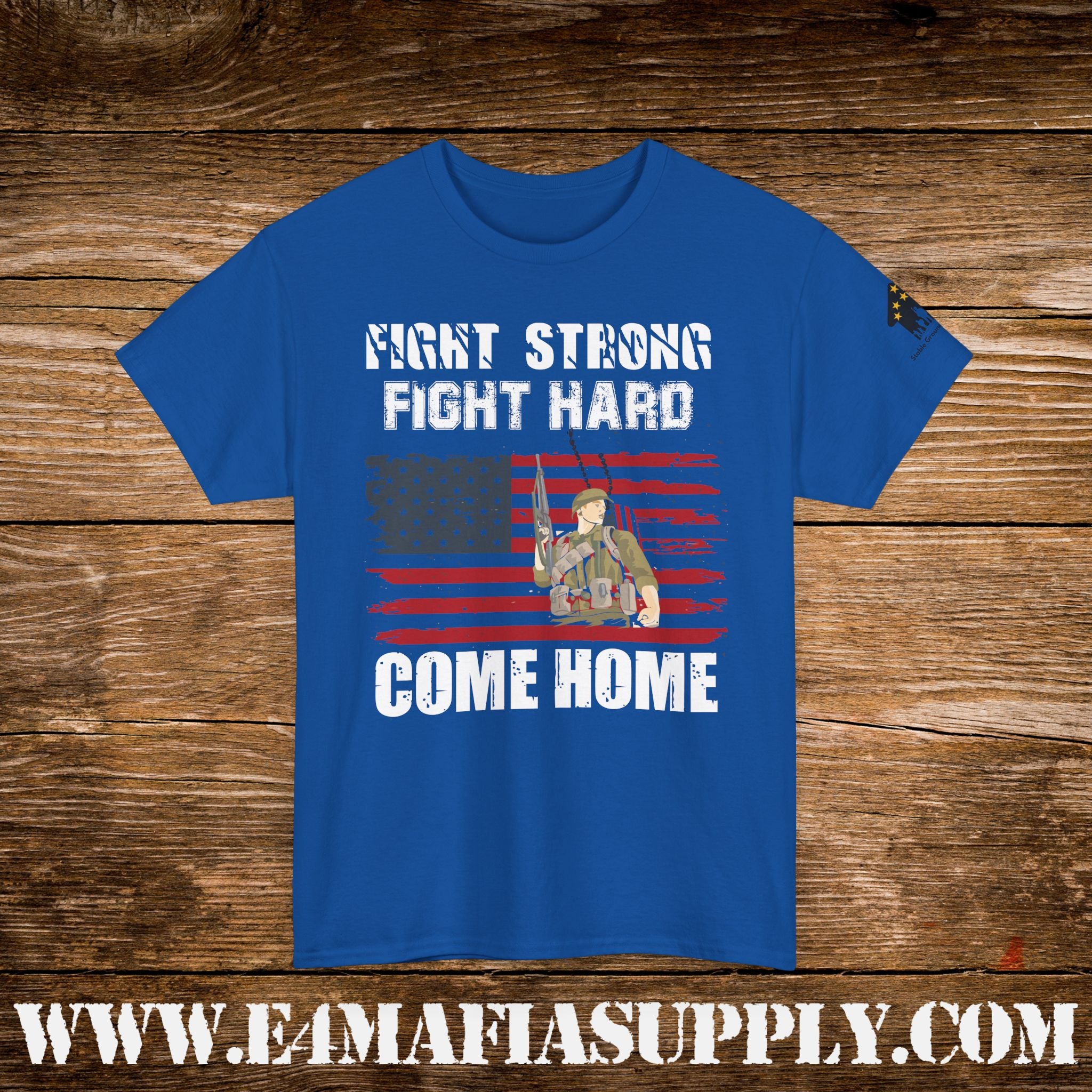 “Fight Strong, Fight Hard, Come Home” – Patriotic Soldier Support T-Shirt
