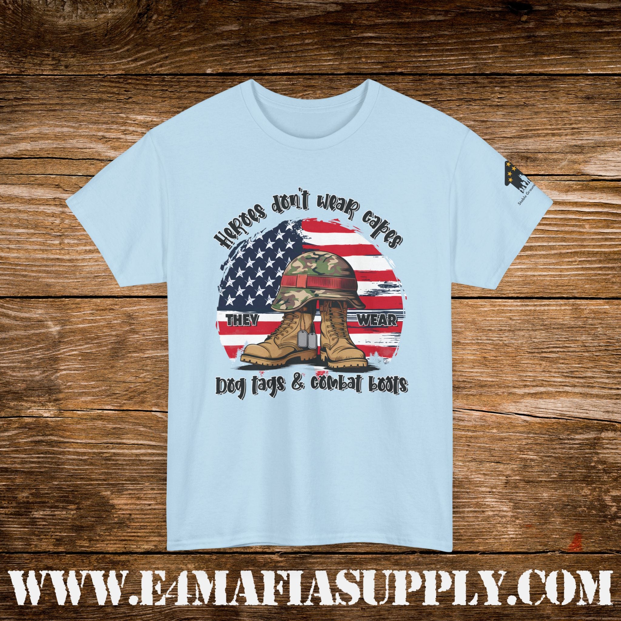 “Heroes Don’t Wear Capes – They Wear Dog Tags & Combat Boots” – American Flag Military T-Shirt