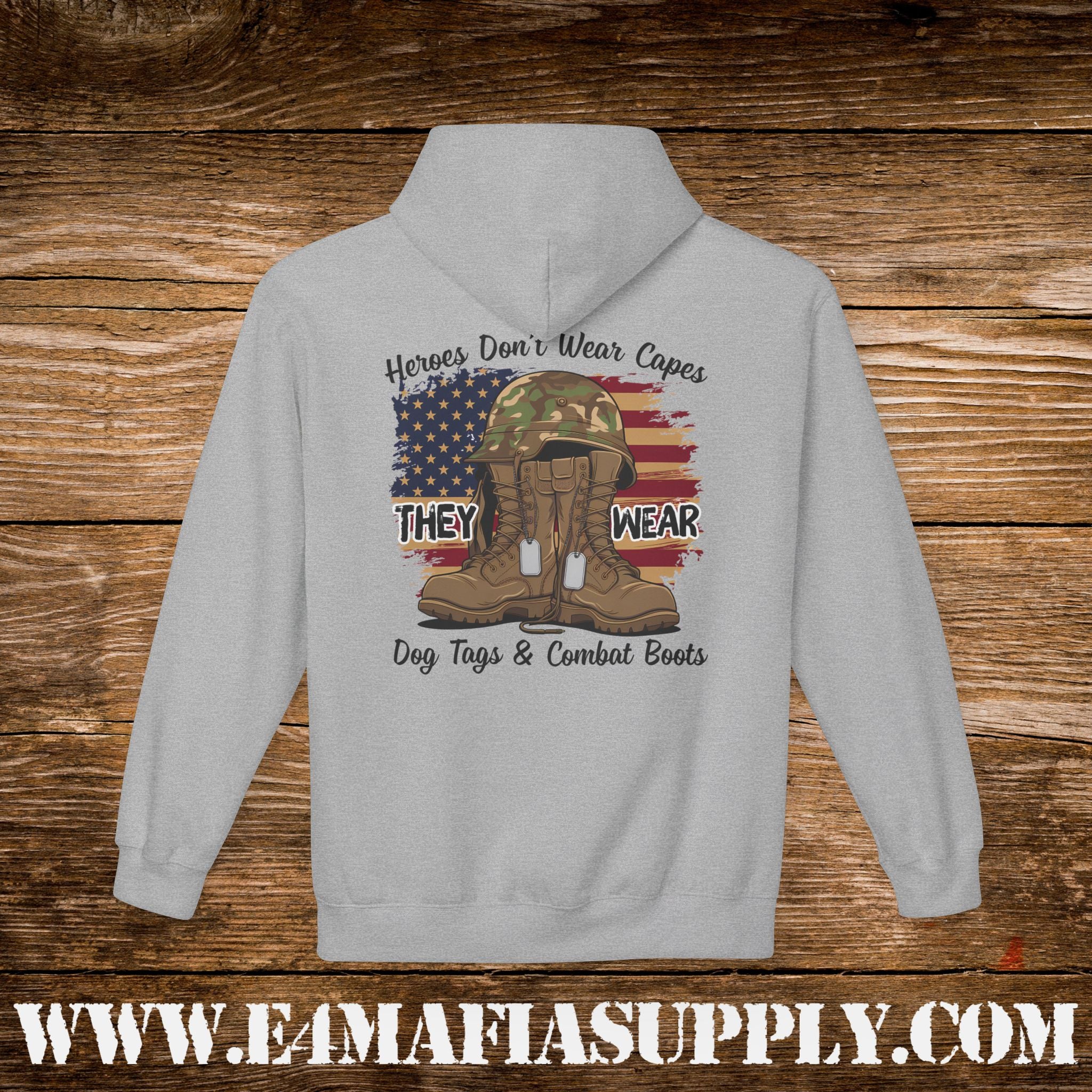 Copy of “Heroes Don’t Wear Capes – They Wear Dog Tags & Combat Boots” Patriotic Military Hoodie