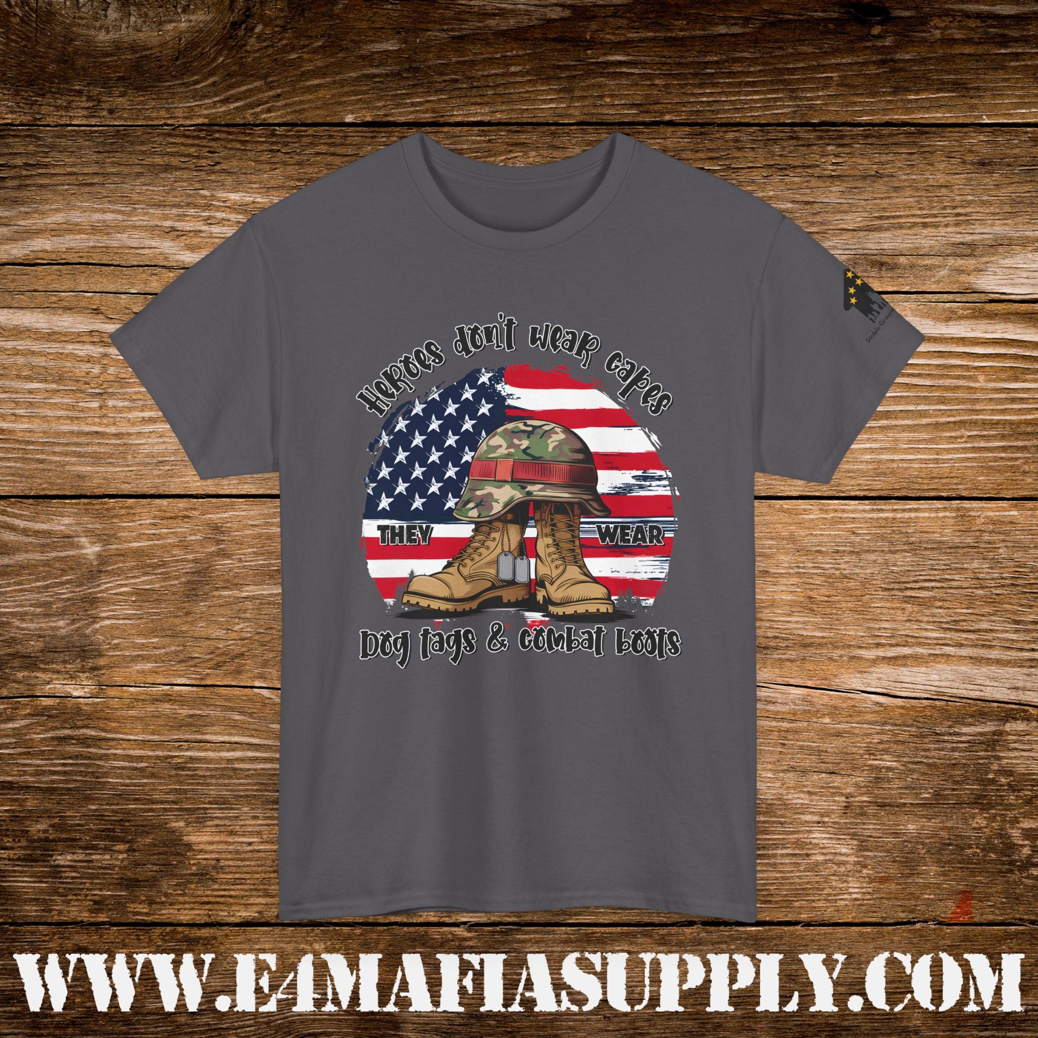 “Heroes Don’t Wear Capes – They Wear Dog Tags & Combat Boots” – American Flag Military T-Shirt