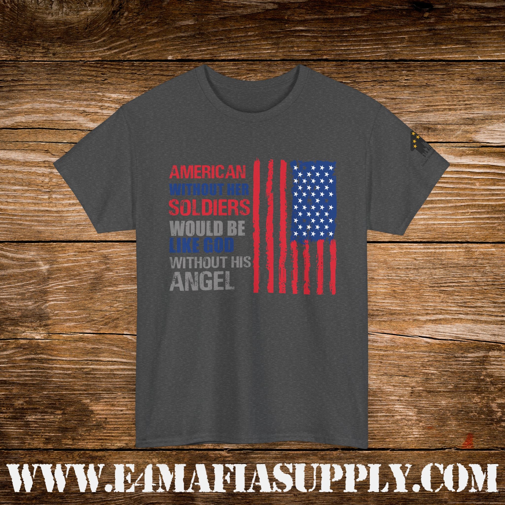 “America Without Her Soldiers” – Patriotic American Flag Quote T-Shirt