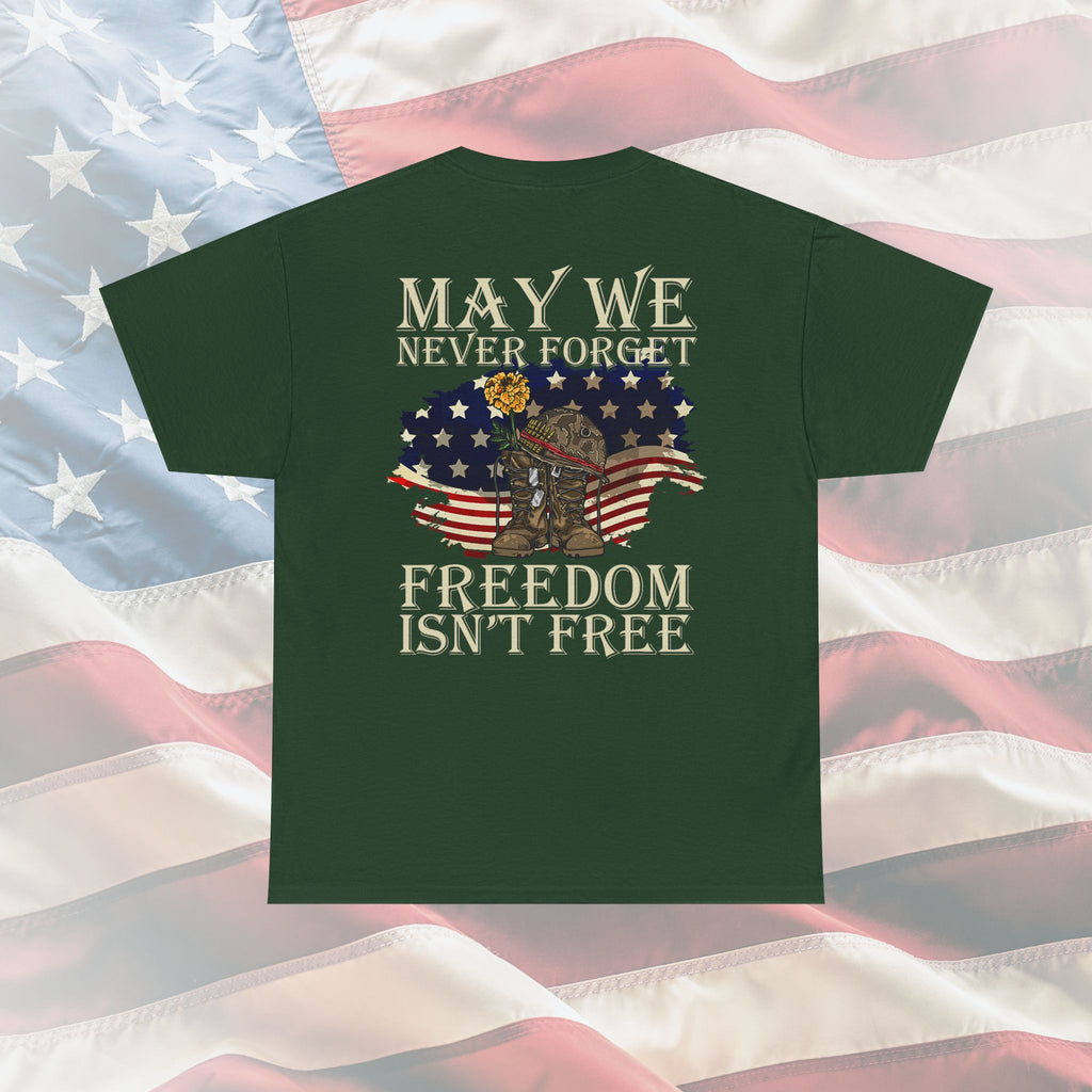 May We Never Forget – Freedom Isn’t Free Memorial Veteran T-Shirt