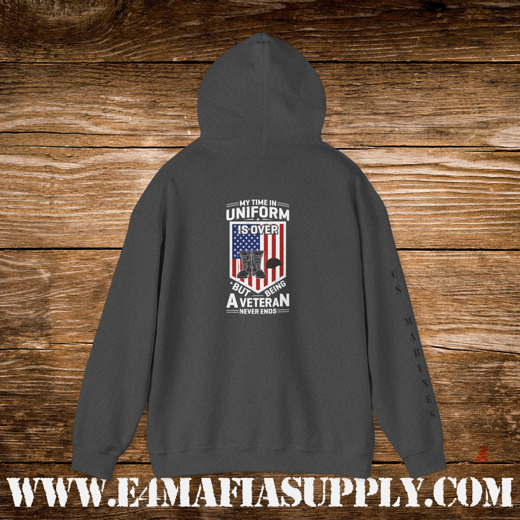 My Time in Uniform Is Over But Being a Veteran Never Ends – US Marines Hoodie