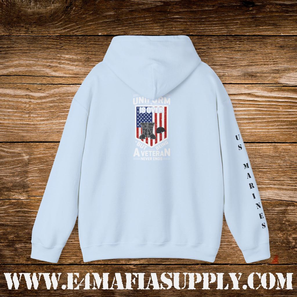 My Time in Uniform Is Over But Being a Veteran Never Ends – US Marines Hoodie