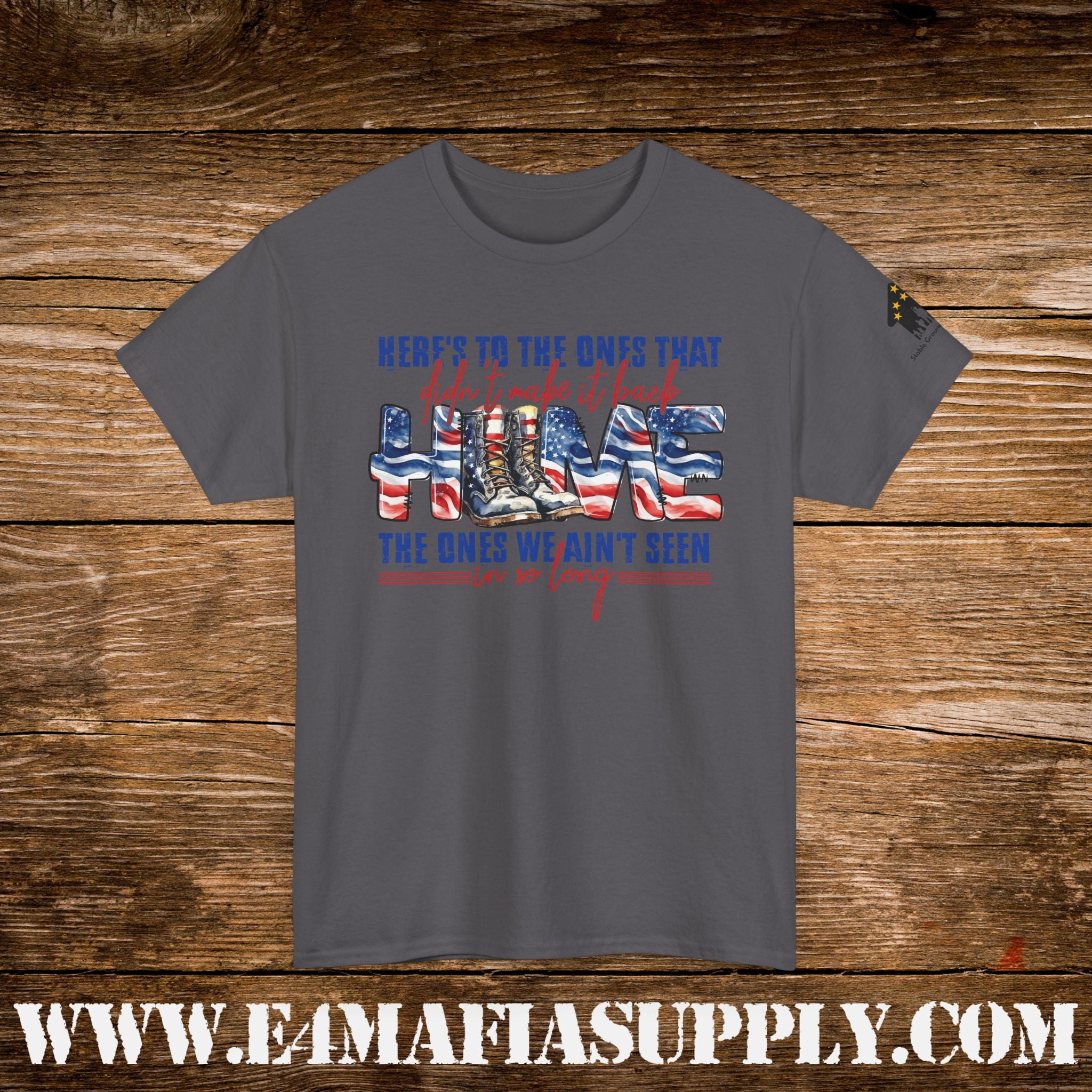 “Here’s to the Ones That Didn’t Make It Home” – Patriotic Memorial Veteran T-Shirt