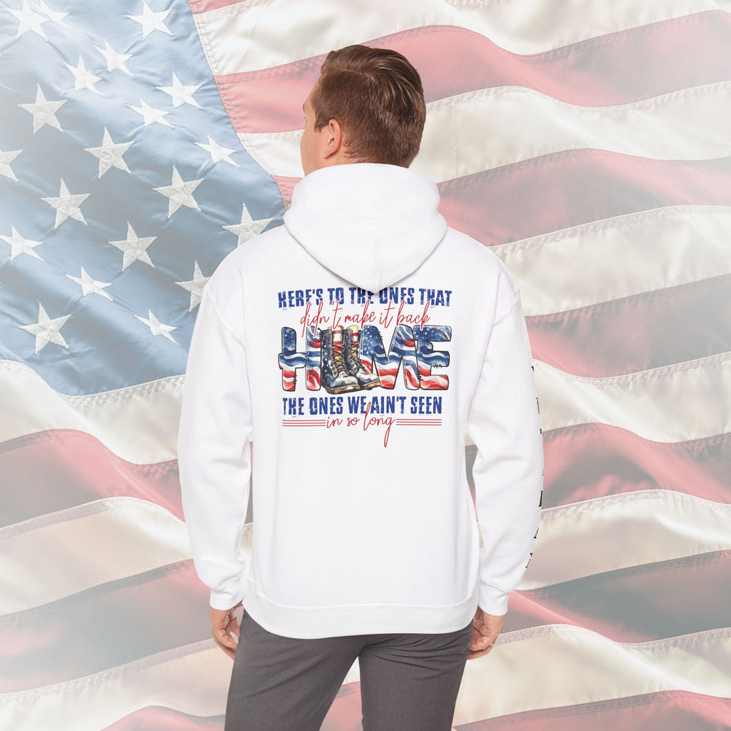 “Here’s to the Ones That Didn’t Make It Home” Patriotic Veteran Memorial Hoodie