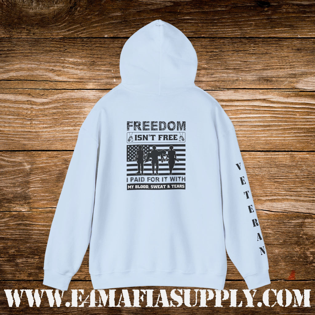 “Freedom Isn’t Free – I Paid for It with My Blood, Sweat & Tears” Patriotic Veteran Sleeve Hoodie