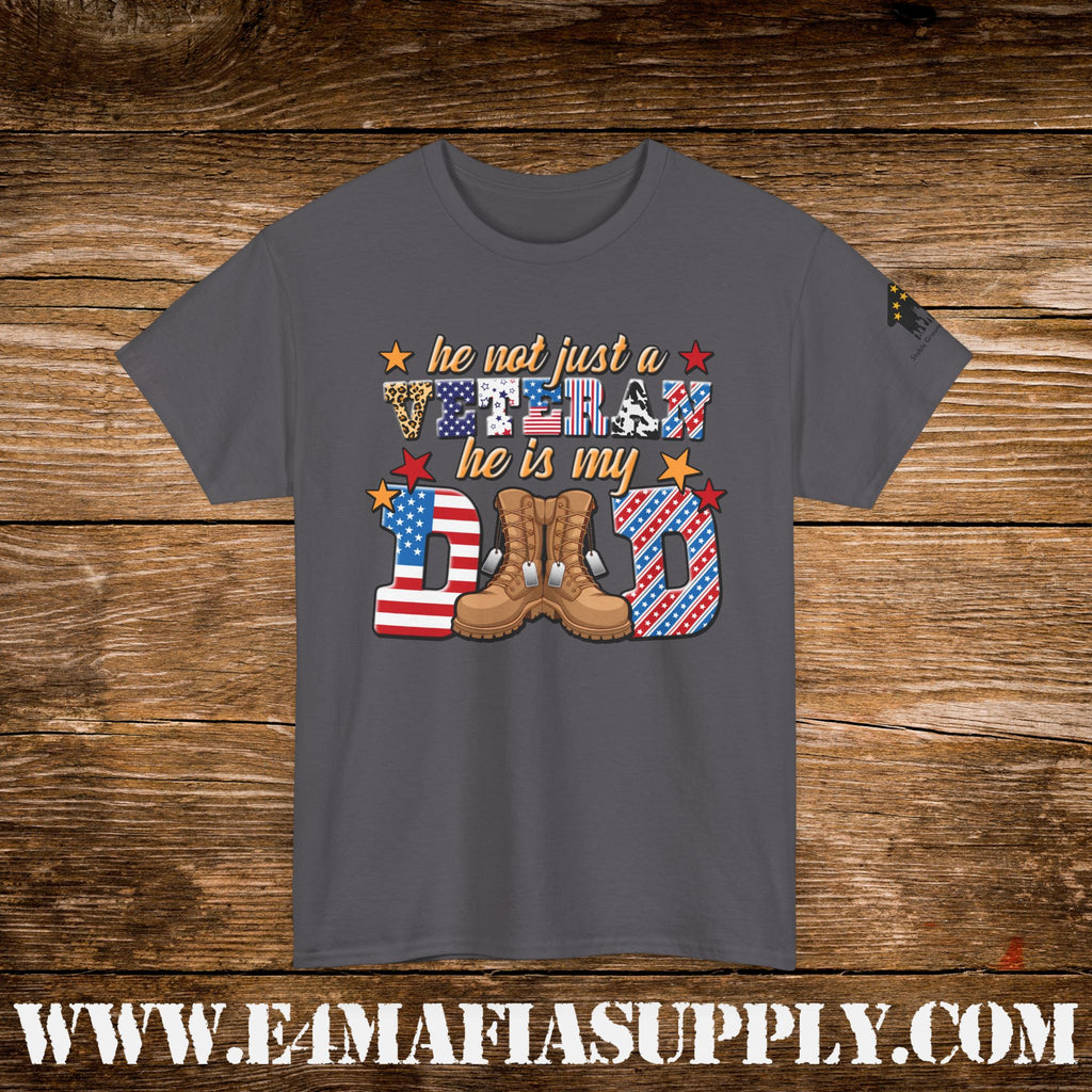 “He Was Not Just a Veteran – He Is My Dad” – Patriotic Military Family T-Shirt