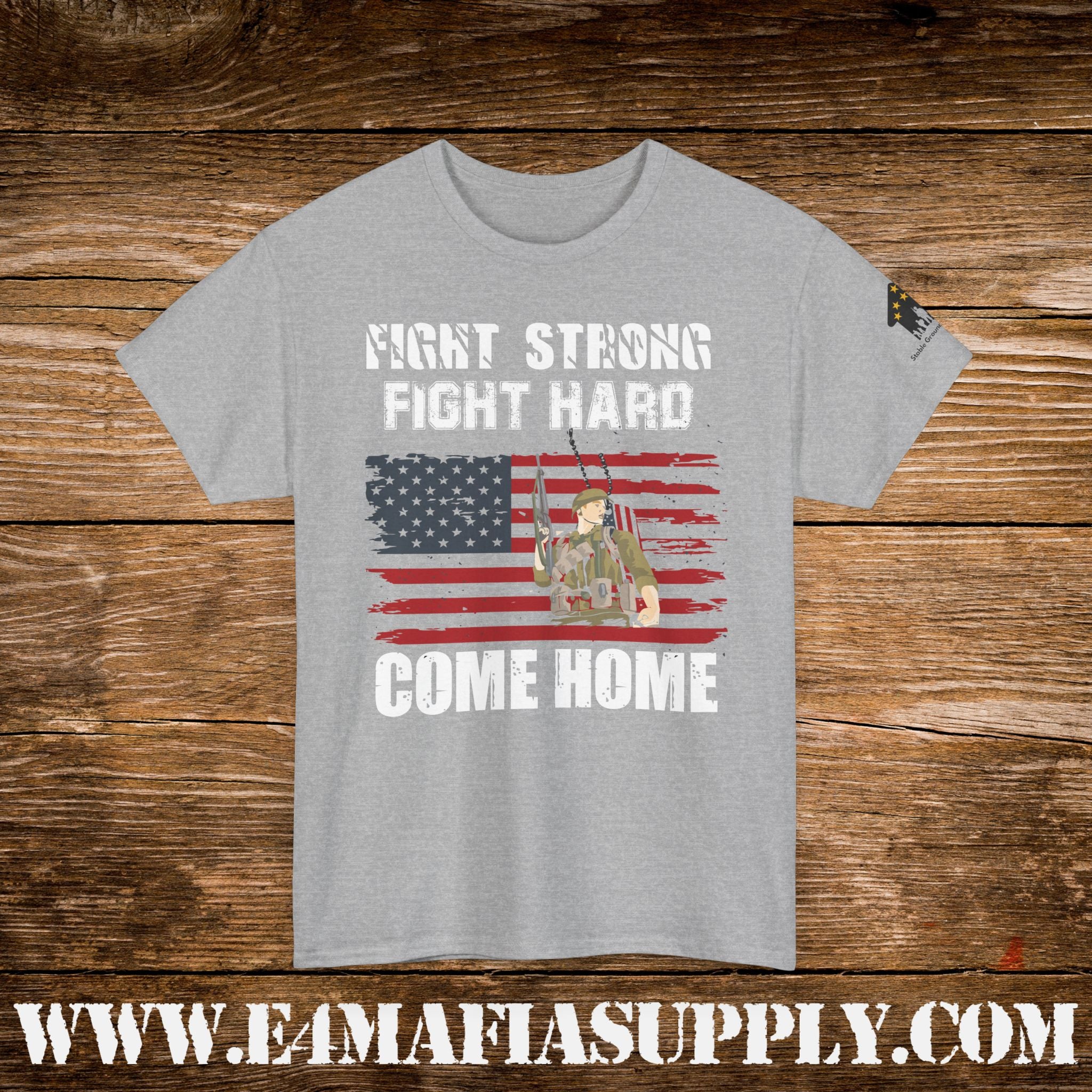 “Fight Strong, Fight Hard, Come Home” – Patriotic Soldier Support T-Shirt