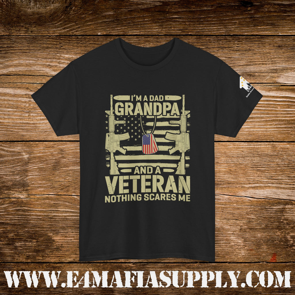 “I’m a Dad, Grandpa & a Veteran — Nothing Scares Me” – Funny Patriotic Veteran T-Shirt