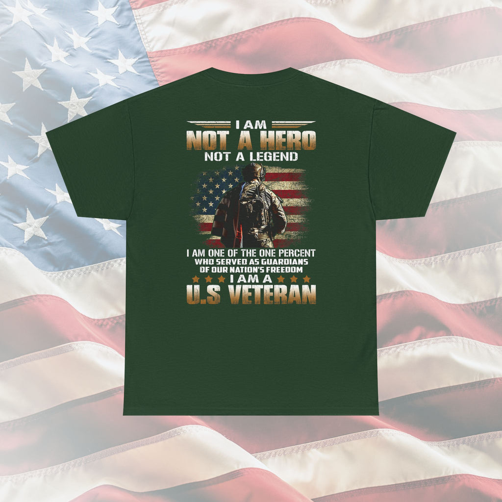 I Am Not a Hero: The Bold U.S. Veteran Tee for the One Percent Who Served
