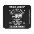 Black mouse pad with bold white text reading Female Veteran with three sides: quiet side, fun and crazy side, and the side you never want to see.