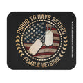 Patriotic mouse pad featuring American flag background and dog tags with the words Proud to Have Served Female Veteran.